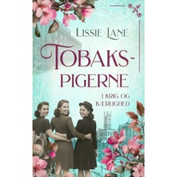 Tobakspigerne: I krig og kærlighed