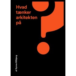 Hvad tænker arkitekten på ?