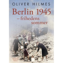 Berlin 1945: - frihedens sommer