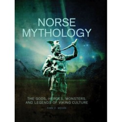Norse Mythology: The Gods, Heroes, Monsters and Legends of the Viking Culture
