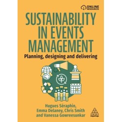 Sustainability in Events Management: Planning, Designing and Delivering