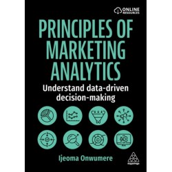 Principles of Marketing Analytics: Understand Data-Driven Decision-Making