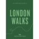 An Opinionated Guide to London Walks