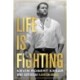 Life is Fighting