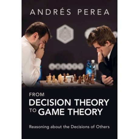 From Decision Theory to Game Theory: Reasoning about the Decisions of Others