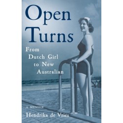 Open Turns: From Dutch Girl to New Australian - A Memoir