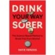 Drink Your Way Sober: The Science-Based Method to Break Free from Alcohol