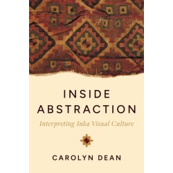 Inside Abstraction: Interpreting Inka Visual Culture