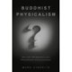 Buddhist Physicalism?: Non-self Metaphysics and Phenomenal Consciousness