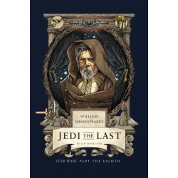 William Shakespeare's Jedi the Last: Star Wars Part the Eighth: Star Wars Part the Eighth