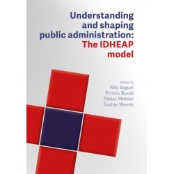 Understanding and Designing Public Administration: The IDHEAP Model