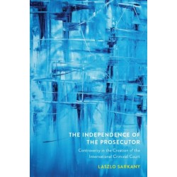 The Independence of the Prosecutor: Controversy in the Creation of the International Criminal Court