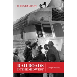 Railroads in the Midwest: An Epic History