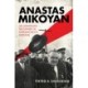 Anastas Mikoyan: An Armenian Reformer in Khrushchev's Kremlin