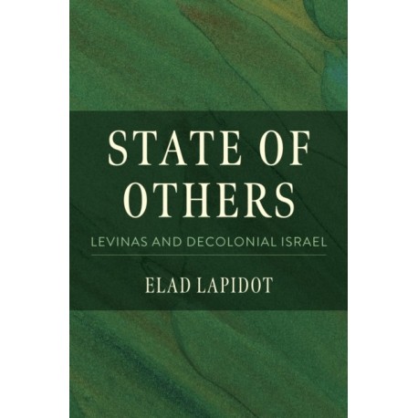 State of Others: Levinas and Decolonial Israel