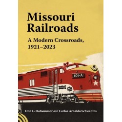 Missouri Railroads: A Modern Crossroads 1921-2023