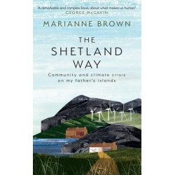 The Shetland Way: Community and Climate Crisis on My Father's Islands