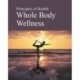 Principles of Health: Whole Body Wellness