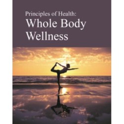 Principles of Health: Whole Body Wellness