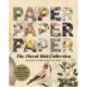 Paper Paper Paper: The Floral Riot Collection: 180 Pages to Create and Craft With