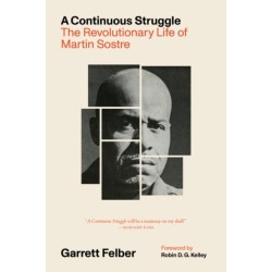A Continuous Struggle: The Revolutionary Life of Martin Sostre