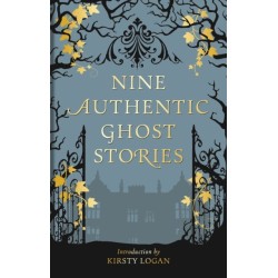 Nine Authentic Ghost Stories