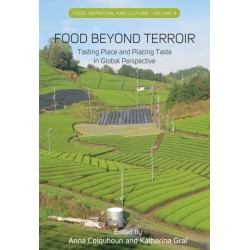 Food Beyond Terroir: Tasting Place and Placing Taste in Global Perspective