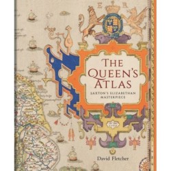 The Queen's Atlas: Saxton's Elizabethan Masterpiece
