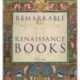 Remarkable Renaissance Books