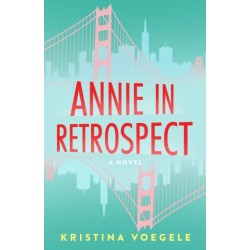Annie in Retrospect: A Novel