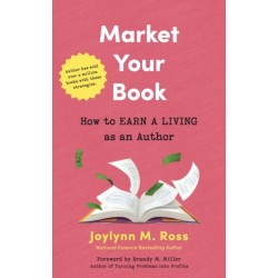 Market Your Book: How to Earn a Living as an Author