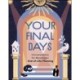 Your Final Days: Conversations for Meaningful End-of-Life Planning