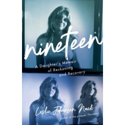Nineteen: A Daughter's Memoir of Reckoning and Recovery
