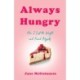 Always Hungry: How I Lost the Weight and Found Myself