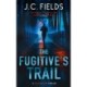 The Fugitive's Trail: An FBI Mystery Thriller