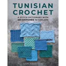 Tunisian Crochet: A Stitch Dictionary with 501 Stitches to Explore