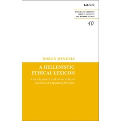 A Hellenistic Ethical Lexicon: Three Hundred and Seven Rules of Conduct of Expanding Empires