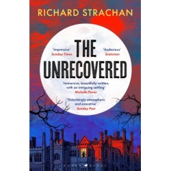 The Unrecovered: A richly atmospheric tale of madness, war and all-encompassing obsession set in Scotland