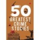 50 Greatest Crime Stories