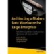 Architecting a Modern Data Warehouse for Large Enterprises: Build Multi-cloud Modern Distributed Data Warehouses with Azure and AWS