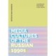 Media Cultures of the Russian 1990s: Inventing the Post-Soviet Public Sphere