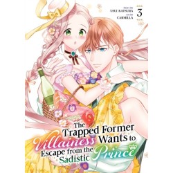The Trapped Former Villainess Wants to Escape from the Sadistic Prince Vol. 3