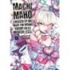 Machimaho: I Messed Up and Made the Wrong Person Into a Magical Girl! Vol. 13