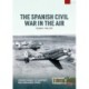 The Spanish Civil War in the Air Volume 1: 1936-1937