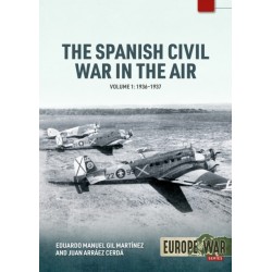 The Spanish Civil War in the Air Volume 1: 1936-1937