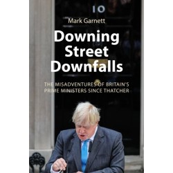 Downing Street Downfalls: The Misadventures of Britain's Prime Ministers Since Thatcher