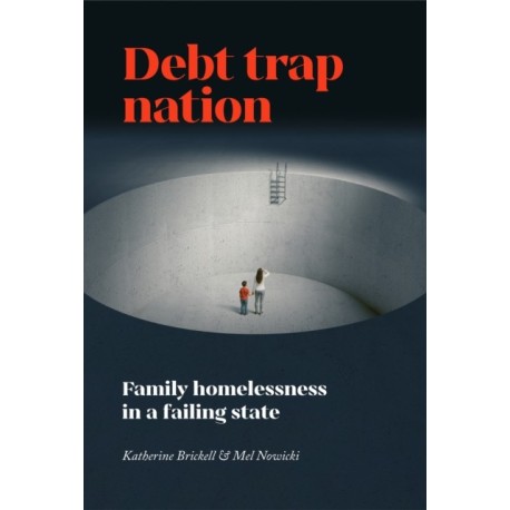 Debt Trap Nation: Family Homelessness in a Failing State