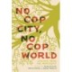 No Cop City, No Cop World: Lessons from the Movement