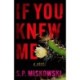 If You Knew Me: A Novel