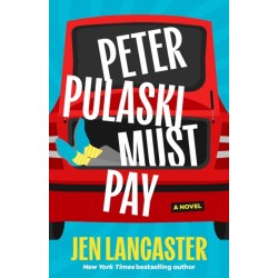 Peter Pulaski Must Pay: A Novel